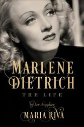 Cover Art for 9781681775029, Marlene Dietrich: The Life by Maria Riva