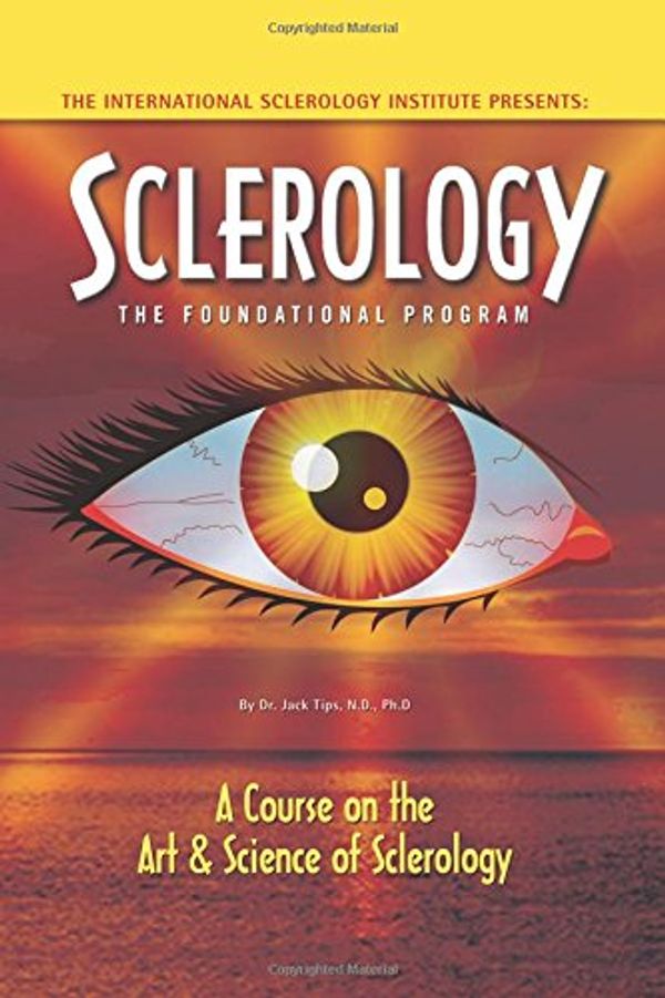 Cover Art for 9780929167336, Sclerology The Foundational Program by Dr. Jack Tips