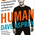 Cover Art for 9780008366285, Super Human: The Bulletproof Plan to Age Backward and Maybe Even Live Forever by Dave Asprey