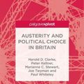 Cover Art for 9781137524928, Austerity and Political Choice in Britain by Harold D. Clarke, Peter Kellner, Marianne Stewart, Joe Twyman, Paul Whiteley