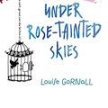 Cover Art for B01912OSG4, Under Rose-Tainted Skies by Louise Gornall
