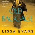 Cover Art for 9780062895448, Old Baggage by Lissa Evans