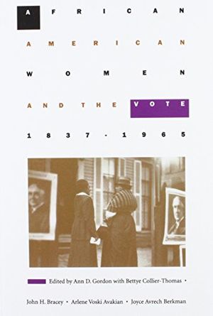 Cover Art for 9781558490598, African-American Women and the Vote, 1837-1965 by Cynthia Neverdon-Morton, Evelyn Brooks Higginbotham, Martha Prescod Norman, Bettina Aptheker