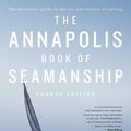 Cover Art for 9781451650242, The Annapolis Book of Seamanship by John Rousmaniere