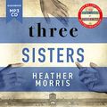 Cover Art for 9781838775056, Three Sisters by Heather Morris, Finty Williams