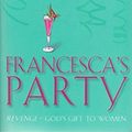 Cover Art for 9781842230756, Francesca's Party by Patricia Scanlan