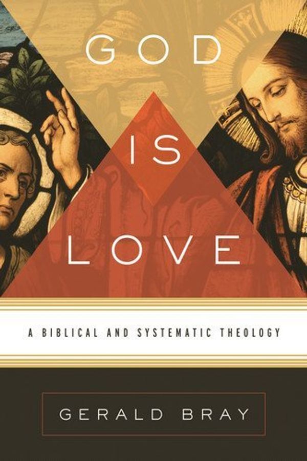 Cover Art for B0073VZ9GO, God Is Love: A Biblical and Systematic Theology by Gerald Bray