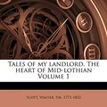 Cover Art for 9781171994305, Tales of My Landlord. the Heart of Mid-Lothian Volume 1 by Unknown