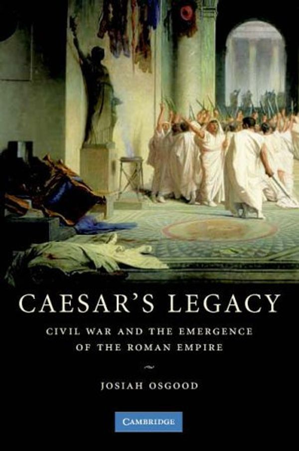 Cover Art for 9780521671774, Caesar's Legacy by Josiah Osgood