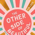 Cover Art for B08RXHMDCB, The Other Side of Beautiful by Kim Lock