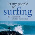 Cover Art for 9781101201220, Let My People Go Surfing by Yvon Chouinard