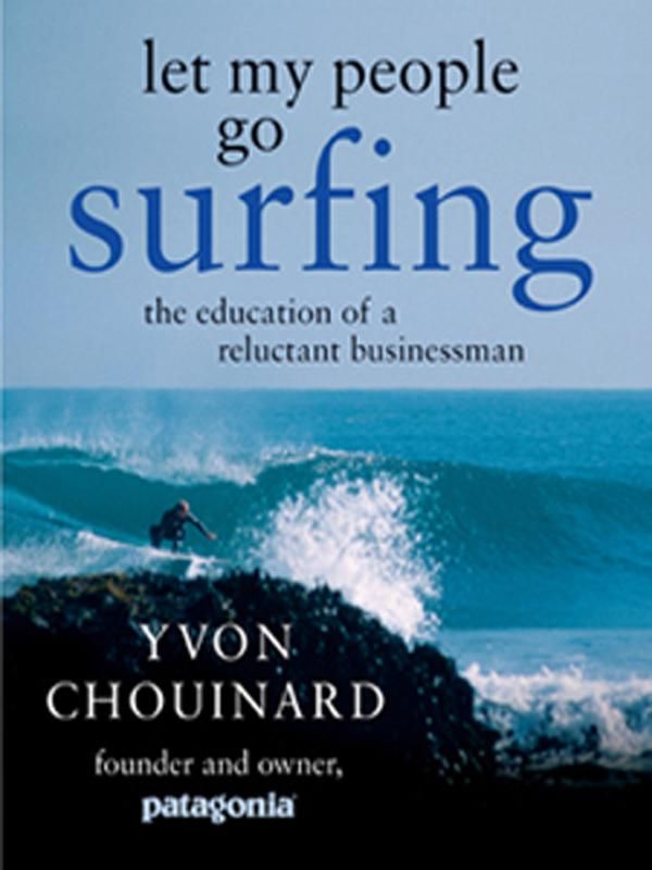 Cover Art for 9781101201220, Let My People Go Surfing by Yvon Chouinard