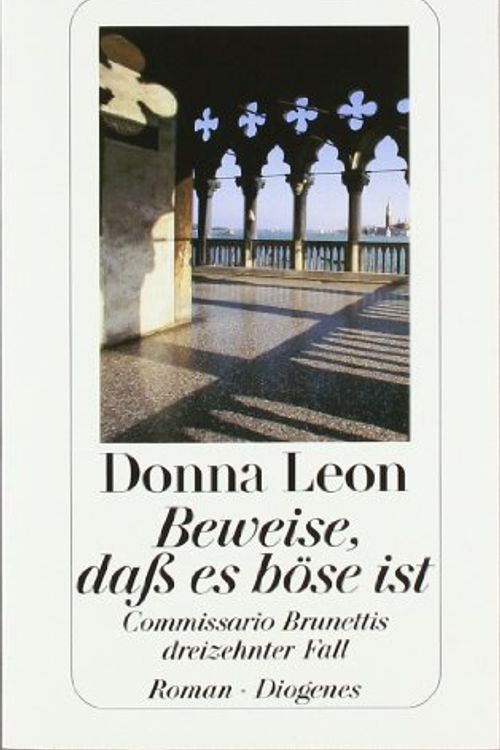 Cover Art for 9783257235814, Beweise, Dass Es Boese Ist by Donna Leon