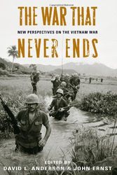 Cover Art for 9780813124735, The War That Never Ends: New Perspectives on the Vietnam War by edited by David L. Anderson and John Ernst