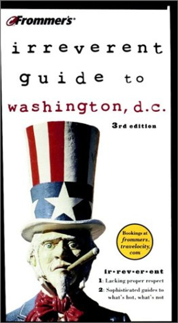 Cover Art for 0785555043558, Frommer'sÂ Irreverent Guide to Washington, D.C. (Irreverent Guides) by Heather Bourbeau; Camille Eiss