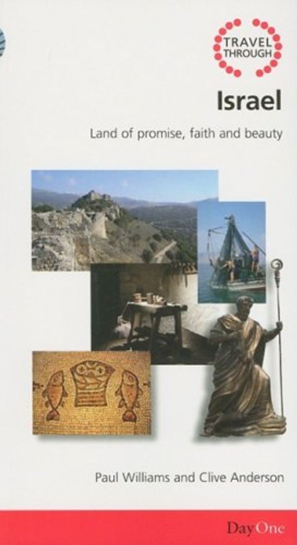 Cover Art for 9781846251368, Travel Through Israel: Land of Promise, Faith and Beauty by Paul Williams, Clive Anderson