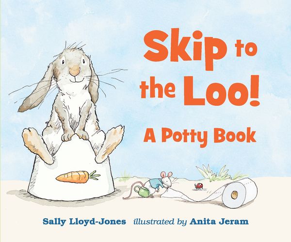 Cover Art for 9780763699772, Skip to the Loo! a Potty Book by Lloyd-Jones, Sally
