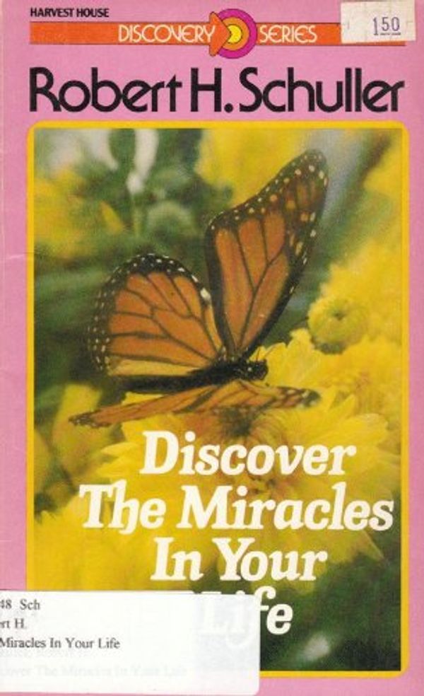 Cover Art for 9780890811368, Discover the miracles in your life (Discovery series) by Robert Harold Schuller