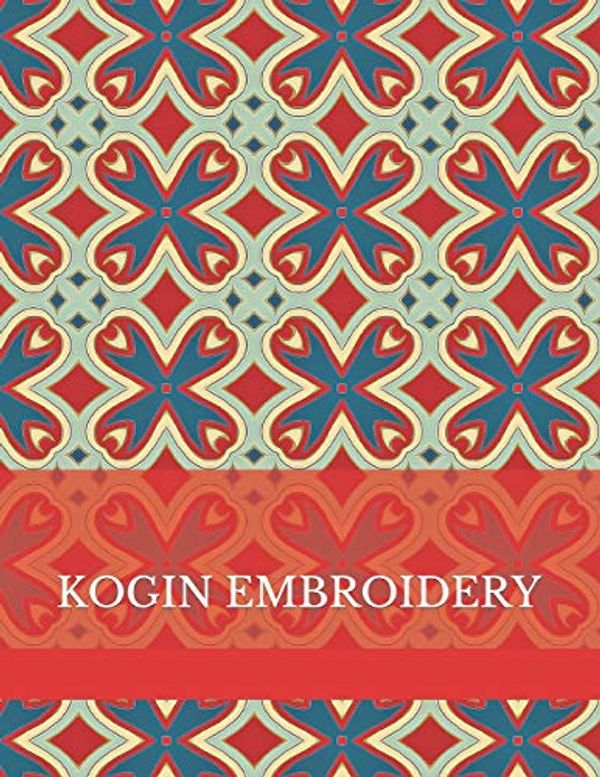 Cover Art for 9781701961012, Kogin Embroidery: Blank Grids Workbook to Design Japanese Hand Stitching Repeating Patterns by Mjph Design Patterns