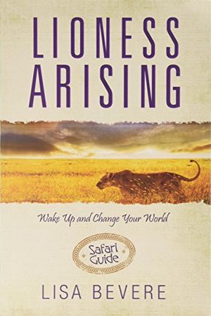 Cover Art for 9781933185682, Lioness Arising (Safari Guide) by Lisa Bevere