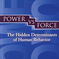 Cover Art for 9789380480558, Power vs. Force The Hidden Determinants of Human Behaviour by David R. Hawkins
