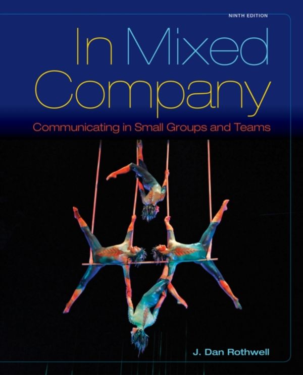 Cover Art for 9781285444604, In Mixed Company: Communication in Small Groups: Communicating in Small Groups by J. Dan Rothwell