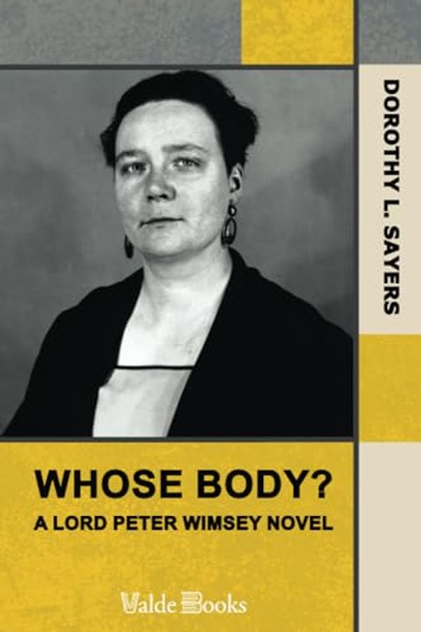 Cover Art for 9781444476101, Whose Body? A Lord Peter Wimsey Novel by Dorothy L. Sayers