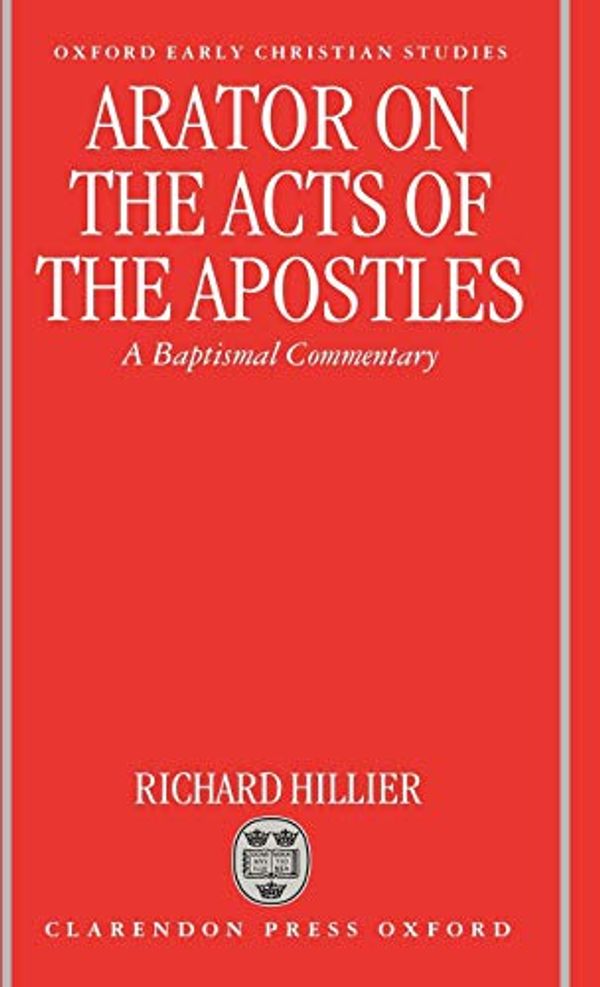 Cover Art for 9780198147862, Arator on the Acts of the Apostles by Richard Hillier