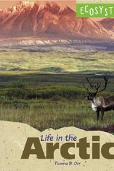 Cover Art for 9780737715293, Ecosystems - Life in the Arctic by Tamra B. Orr
