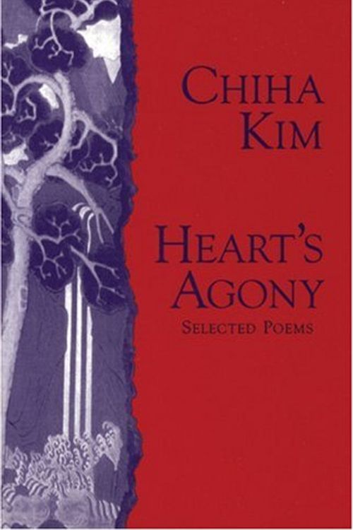 Cover Art for 9781877727849, Heart's Agony: Selected Poems of Chiha Kim (Human Rights Series) by Chiha Kim