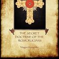 Cover Art for 9781907523755, The Secret Doctrine of the Rosicrucians by Magus Incognito