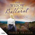 Cover Art for B07KGHV872, The Widow of Ballarat by Darry Fraser
