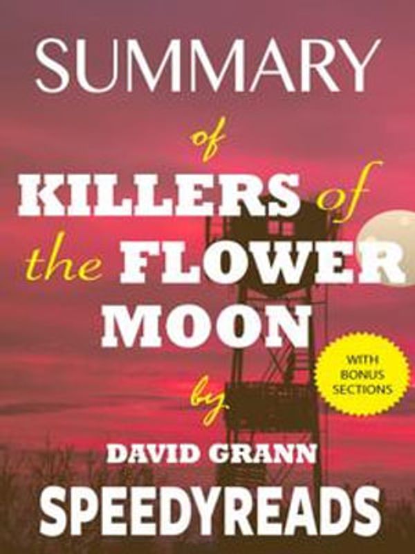 Cover Art for 9780463578803, Summary of Killers of the Flower Moon by David Grann by SpeedyReads