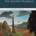 Cover Art for 9781530514564, The Golden Triangle by Maurice Leblanc
