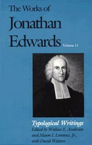 Cover Art for 9780300053524, The Works of Jonathan Edwards: Typological Writings v.11 by Jonathan Edwards
