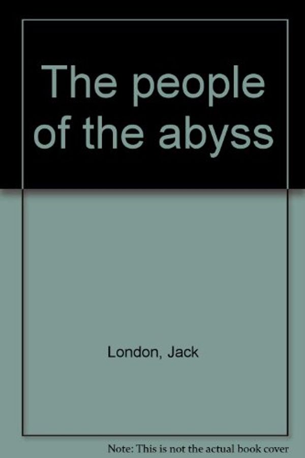 Cover Art for 9780839811701, The people of the abyss by Jack London