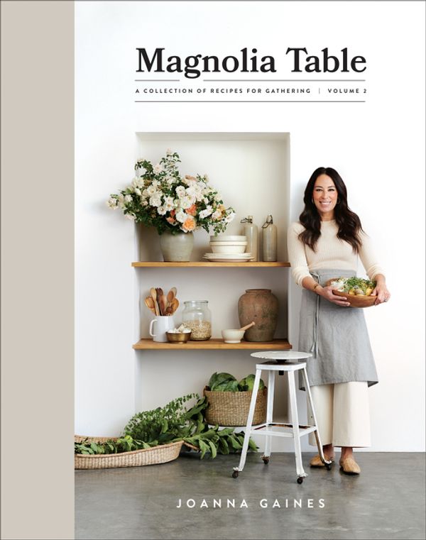Cover Art for 9780062820181, Magnolia Table Volume 2: A Collection of Recipes for Gathering by Joanna Gaines