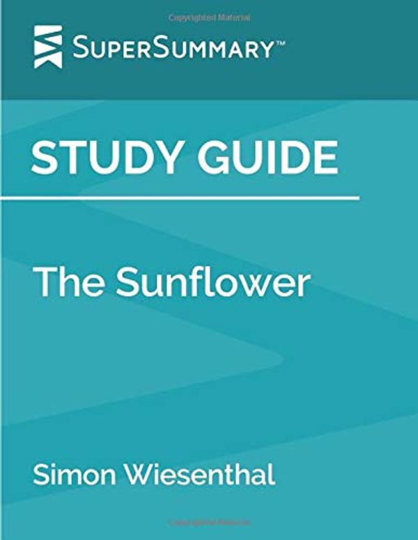 Cover Art for 9781798607411, Study Guide: The Sunflower by Simon Wiesenthal (SuperSummary) by SuperSummary