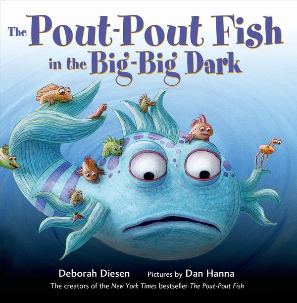 Cover Art for 9780374301897, The Pout-Pout Fish in the Big-Big Dark (Pout-Pout Fish Adventure) by Deborah Diesen
