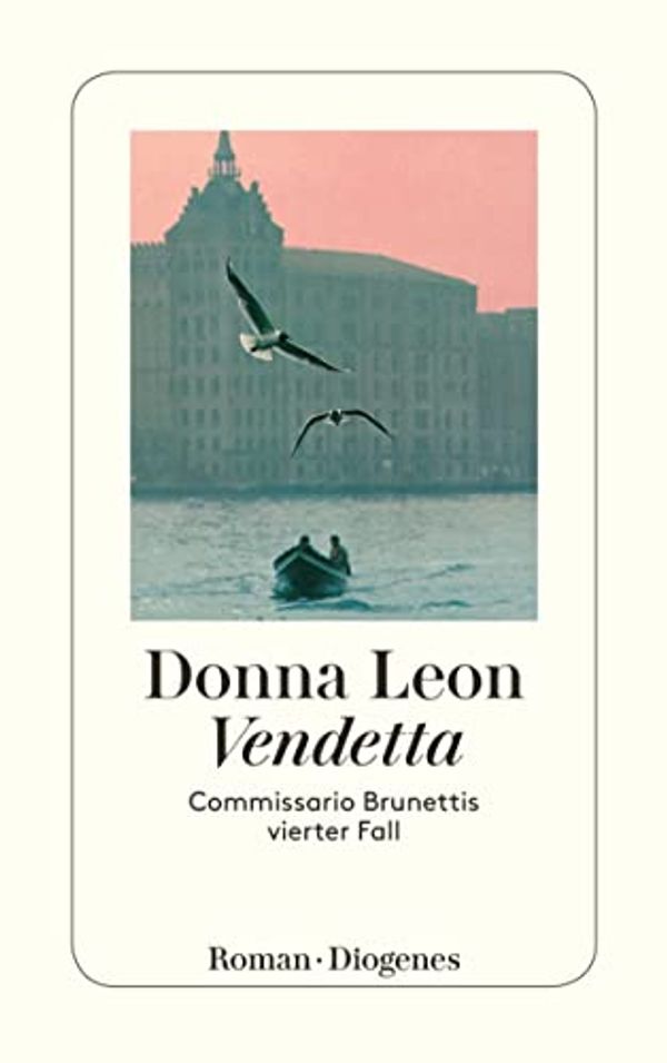 Cover Art for B0798F9DJX, Vendetta: Commissario Brunettis vierter Fall (German Edition) by Donna Leon