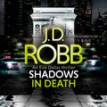 Cover Art for 9781405543484, Shadows in Death by J. D. Robb