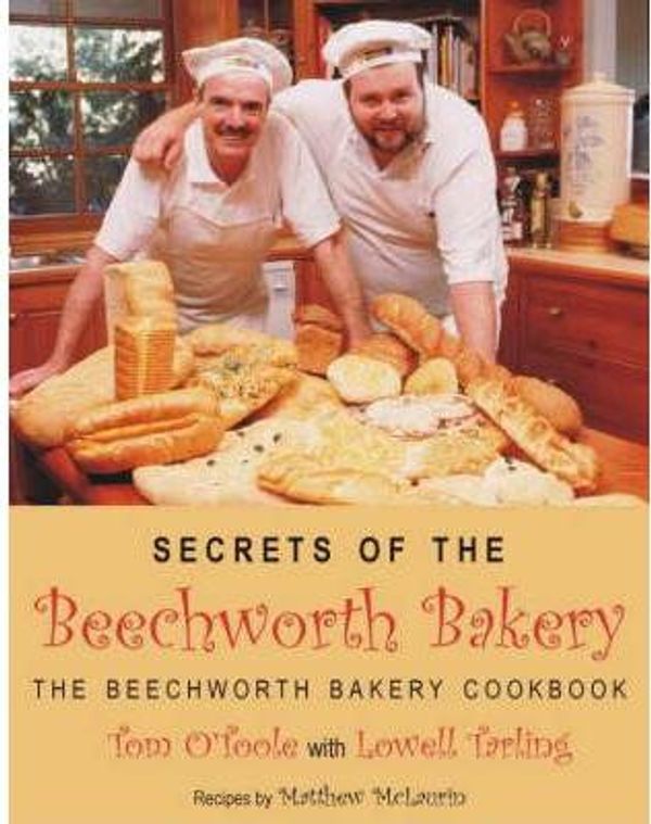 Cover Art for 9781863503945, Secrets of the Beechworth Bakery by Tom O'Toole, Lowell Tarling, Matthew McLaurin