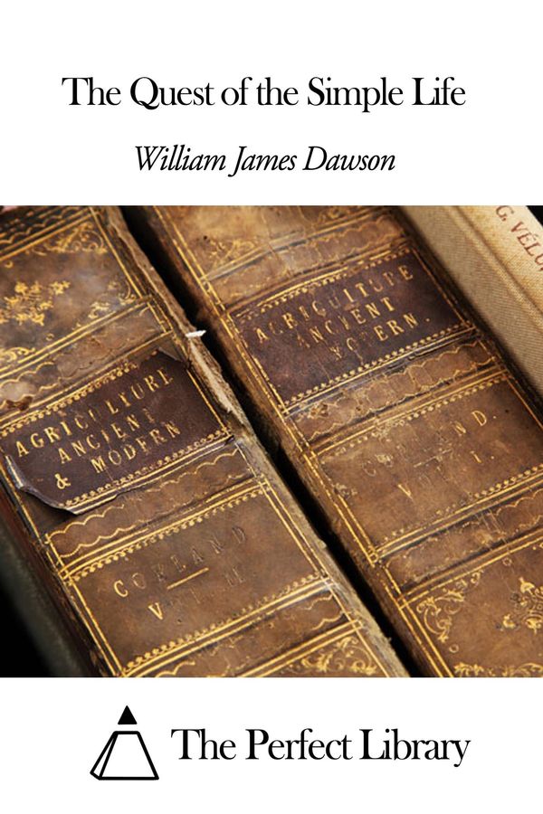Cover Art for 1230000269596, The Quest of the Simple Life by William James Dawson