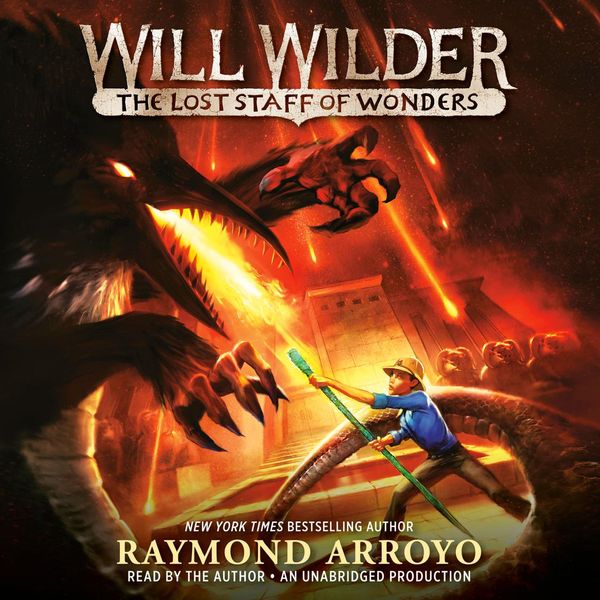 Cover Art for 9781524709587, Will Wilder #2: The Lost Staff of Wonders by Raymond Arroyo