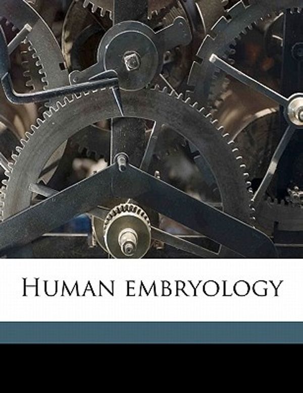 Cover Art for 9781178323962, Human Embryology by Charles Sedgwick Minot