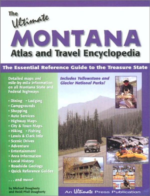 Cover Art for 9781888550078, The Ultimate Montana Atlas and Travel Encyclopedia by Heidi Pfeil Dougherty; Michael Dougherty