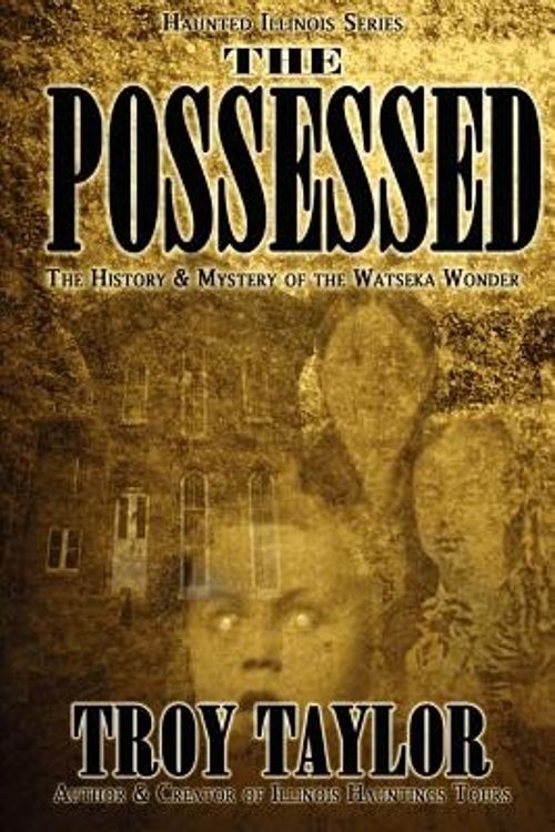 Cover Art for 9781892523556, The Possessed by Troy Taylor