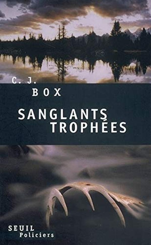 Cover Art for 9782020789424, Sanglants trophees (French Edition) by C. J. Box