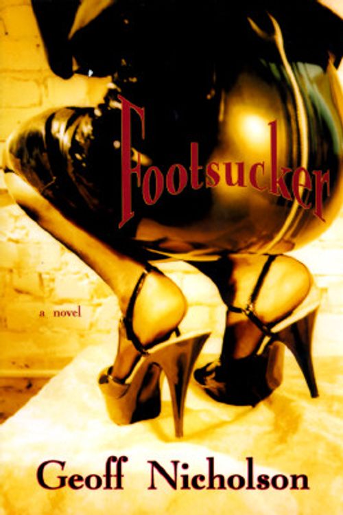 Cover Art for 9780879517939, Footsucker by Geoff Nicholson