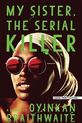 Cover Art for 9781432873042, My Sister, the Serial Killer by Oyinkan Braithwaite